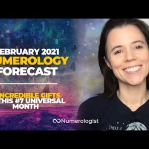 February 2021 Numerology Forecast: The 4 Gifts You'll Receive During This #7 Universal Month