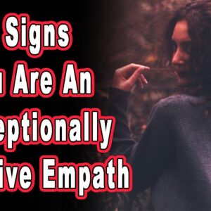7 Signs You Are an Exceptionally Intuitive Empath