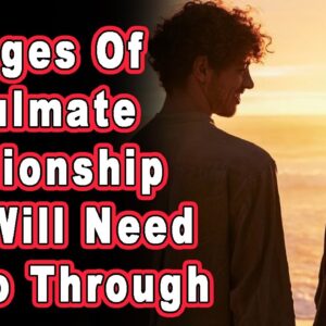 8 Stages of a Soulmate Relationship You Will Need to Go Through