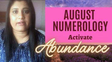 FIND ABUNDANCE IN AUGUST 2022 ♥♥ Numerology Prediction for August ♥♥ August Numerology